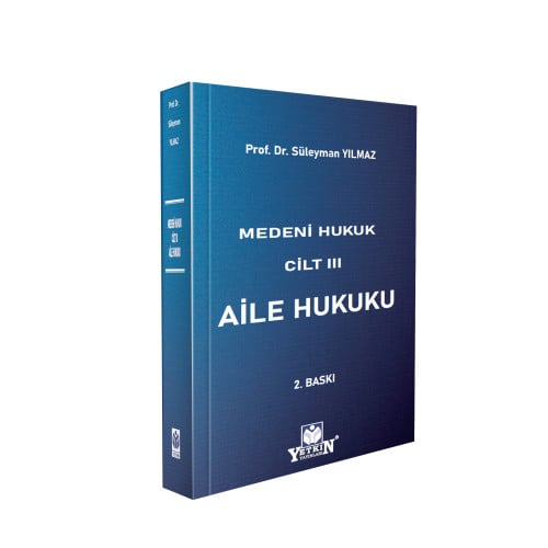Yetkin Yayınevi Medeni Hukuk Cilt III Aile Hukuku (Süleyman Yılmaz) Süleyman Yılmaz