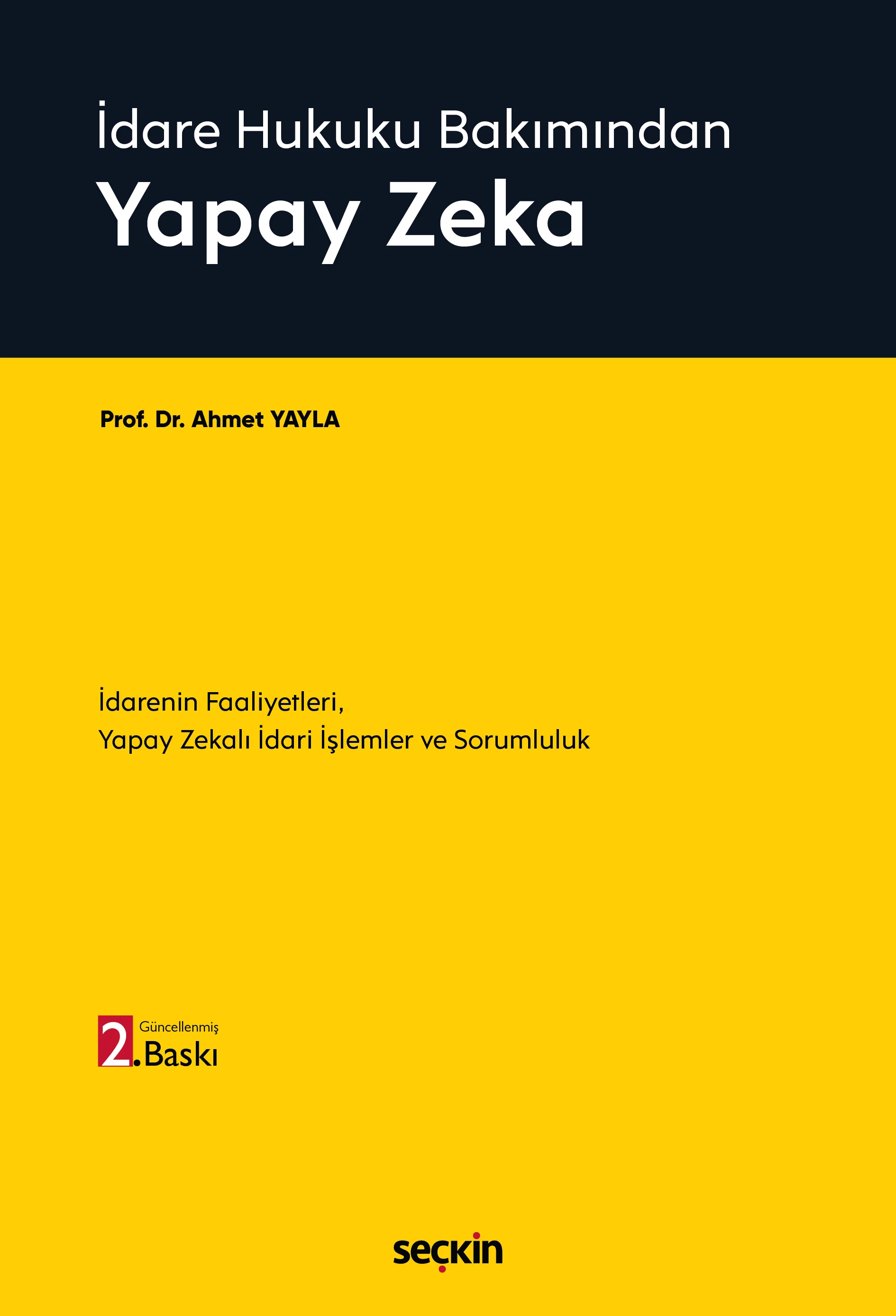 Seçkin Yayınevi İdare Hukuku Bakımından Yapay Zeka(Ahmet Yayla) Ahmet Yayla
