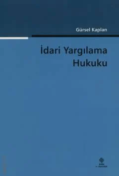 Ekin Yayınları İdari Yargılama Hukuku (Gürsel Kaplan)