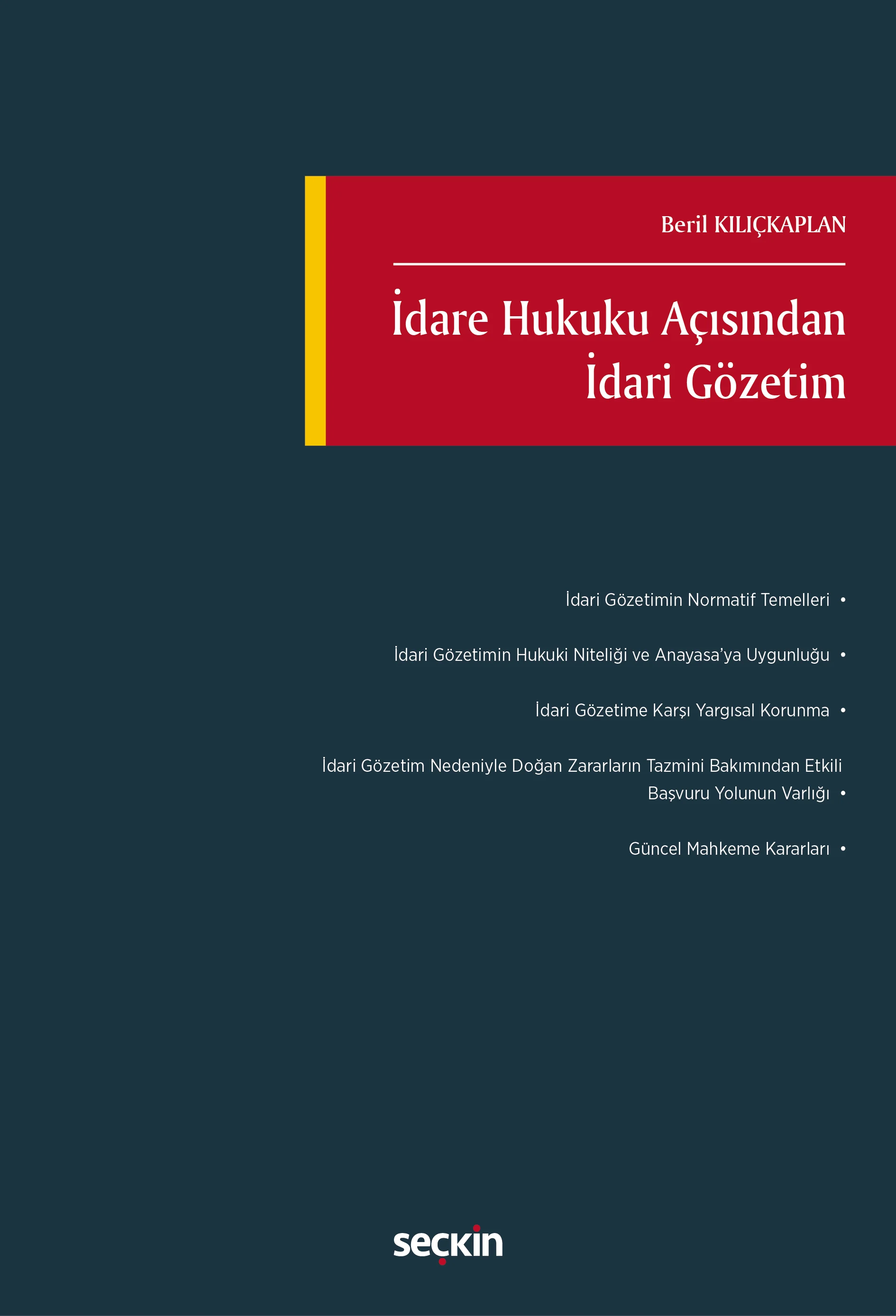 Seçkin Yayıncılık İdare Hukuku Açısından İdari Gözetim Beril Kılıçkaplan 1. Baskı,  Ocak 2026