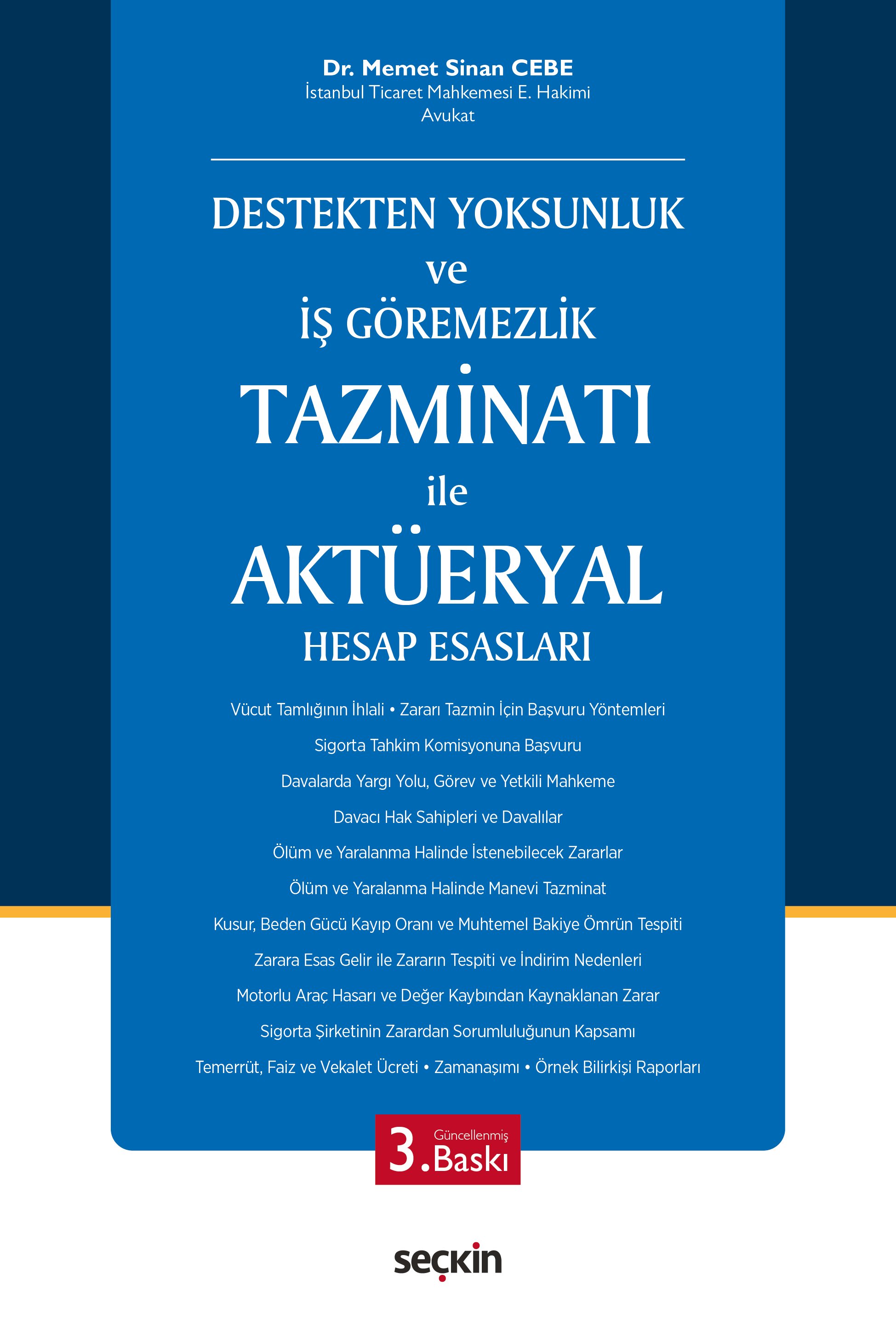 Seçkin Yayıncılık Destekten Yoksunluk ve İş Göremezlik Tazminatı ile Aktüeryal Hesap Esasları (Memet Sinan Cebe)