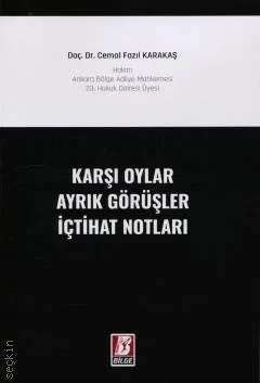 Bilge Yayınları Karşı Oylar  Ayrık Görüşler  İçtihat Notları Cemal Fazıl Karakaş 1. Baskı,  Kasım 2025