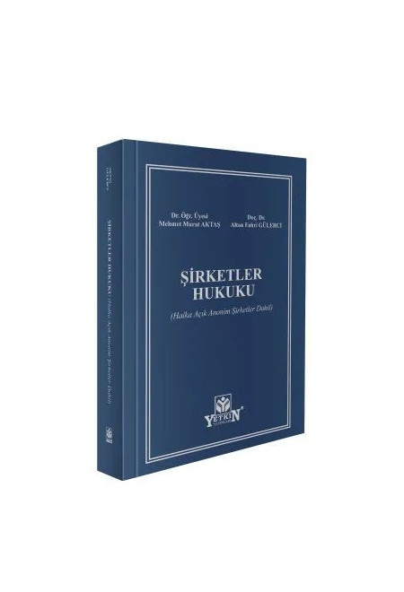 Yetkin Yayınevi Şirketler Hukuku (Halka Açık Anonim Şirketler Dahil) Murat Aktaş / Altan Fahri Gülerci