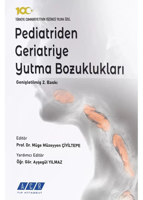 ACR Tıbbi Yayın Pediatriden Geriatriye Yutma Bozuklukları - Genişletilmiş 2. Baskı /Ayşegül YILMAZ