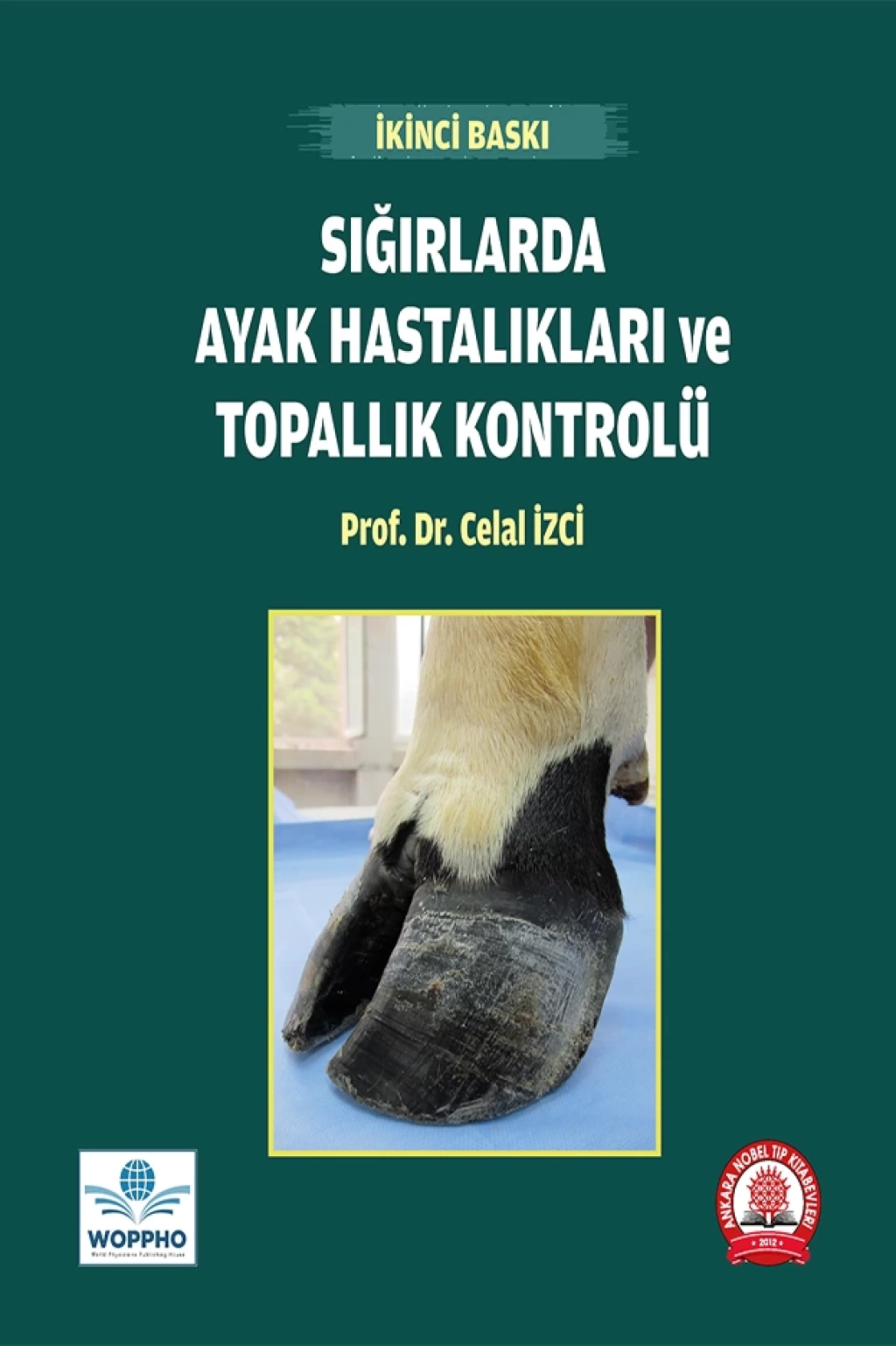 Sığırlarda Ayak Hastalıkları ve Topallık Kontrolü/Ankara Nobel Tıp Kitabevleri