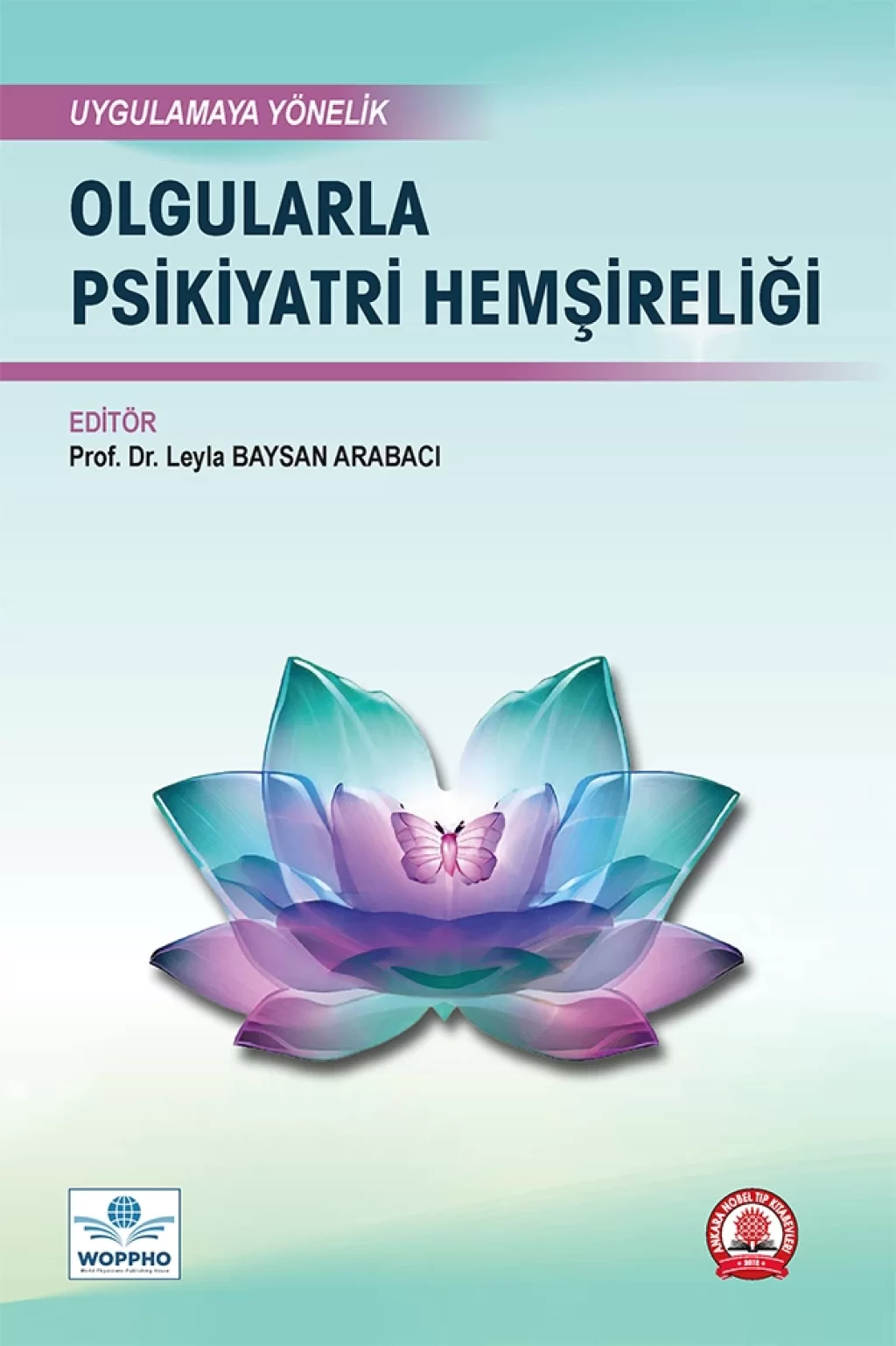Olgularla Psikiyatri Hemşireliği /Ankara Nobel Tıp Kitabevleri