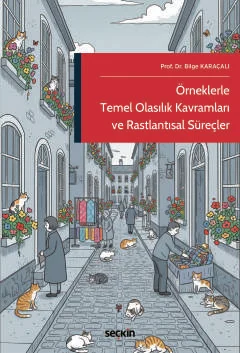 Seçkin Yayınevi Örneklerle Temel Olasılık Kavramları ve Rastlantısal Süreçler Bilge Karaçalı 1. Baskı,  Ocak 2026