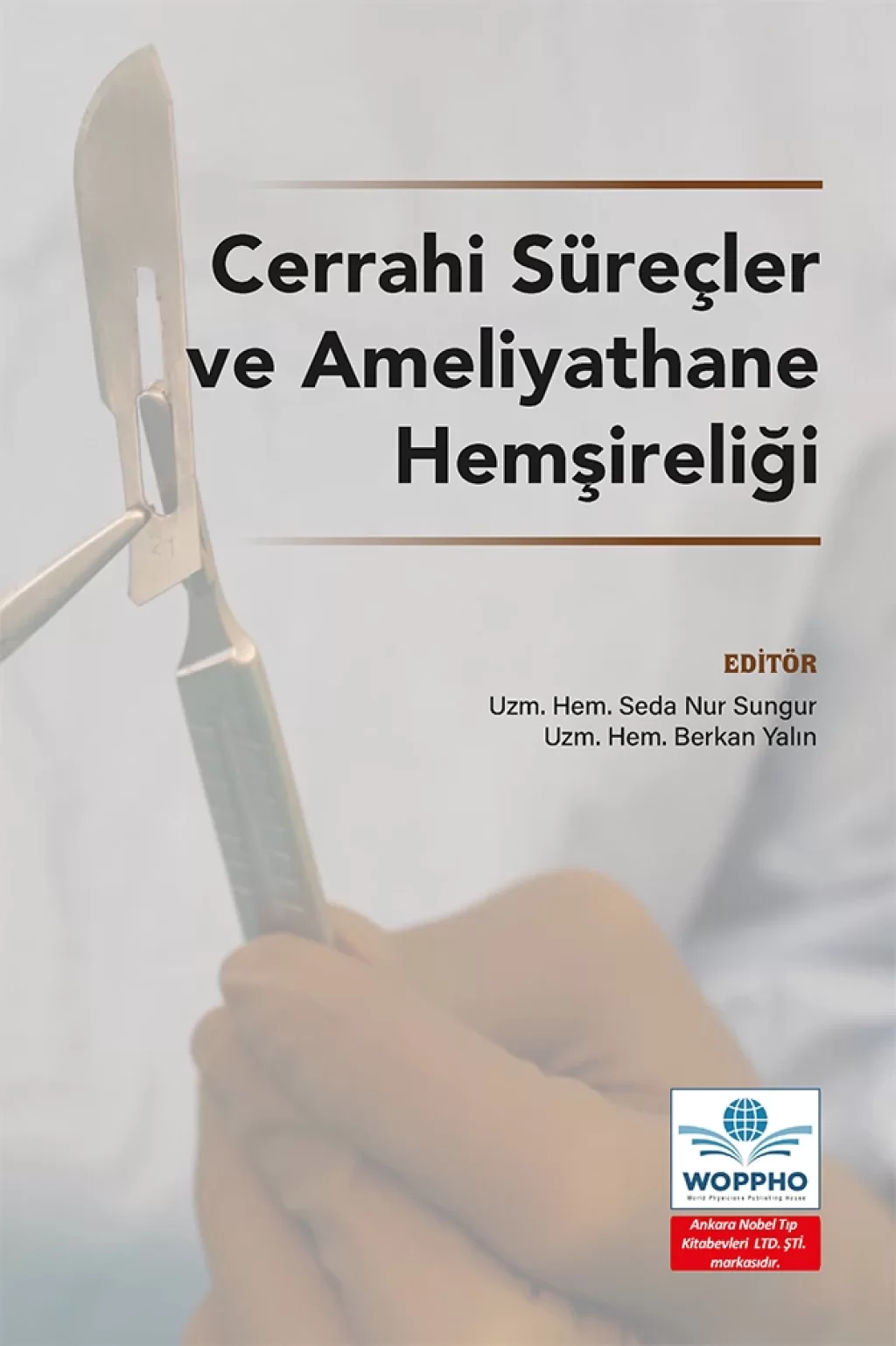 Cerrahi Süreçler ve Ameliyathane Hemşireliği /Ankara Nobel Tıp Kitabevleri
