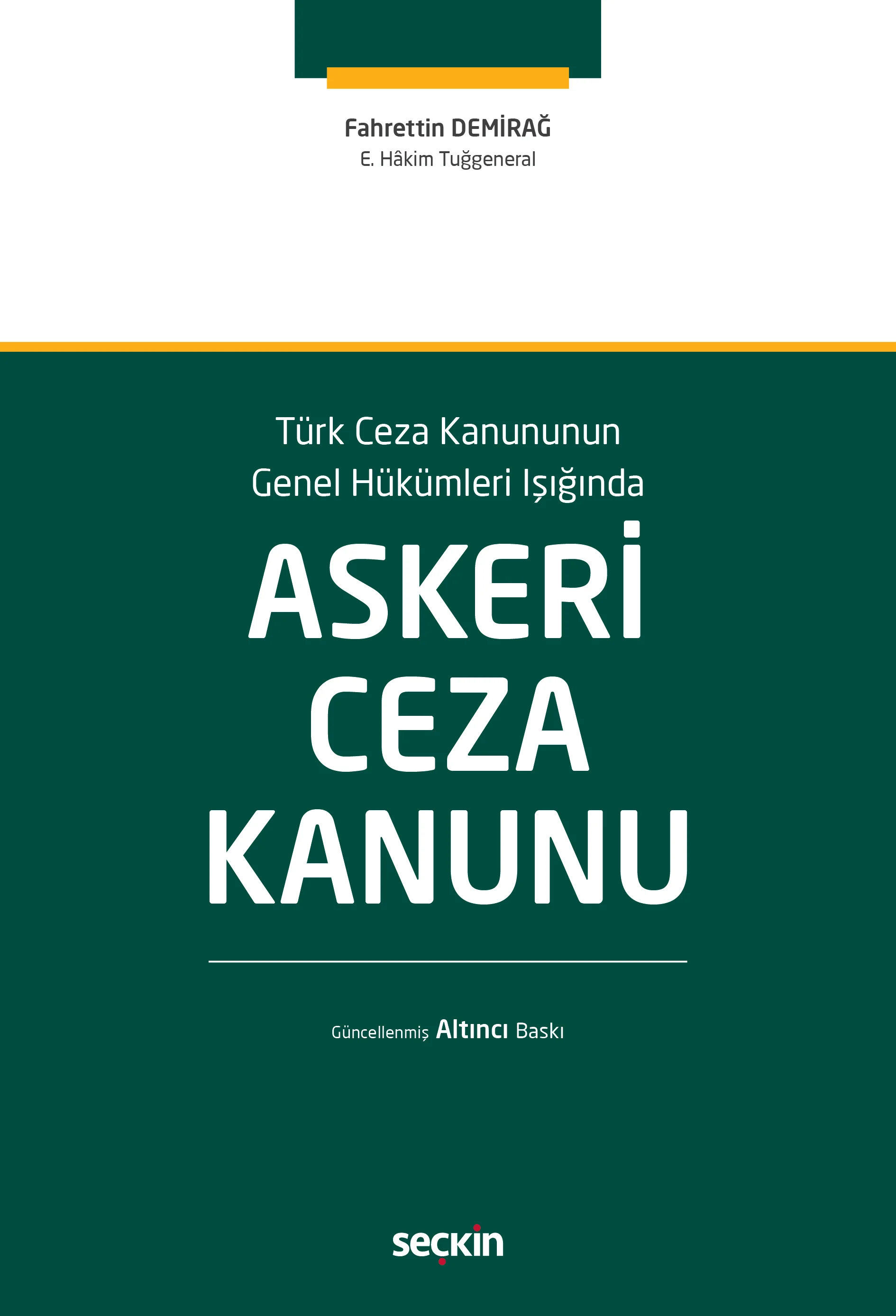 Seçkin Askeri Ceza Kanunu 6. Baskı - Fahrettin Demirağ Seçkin Yayınları