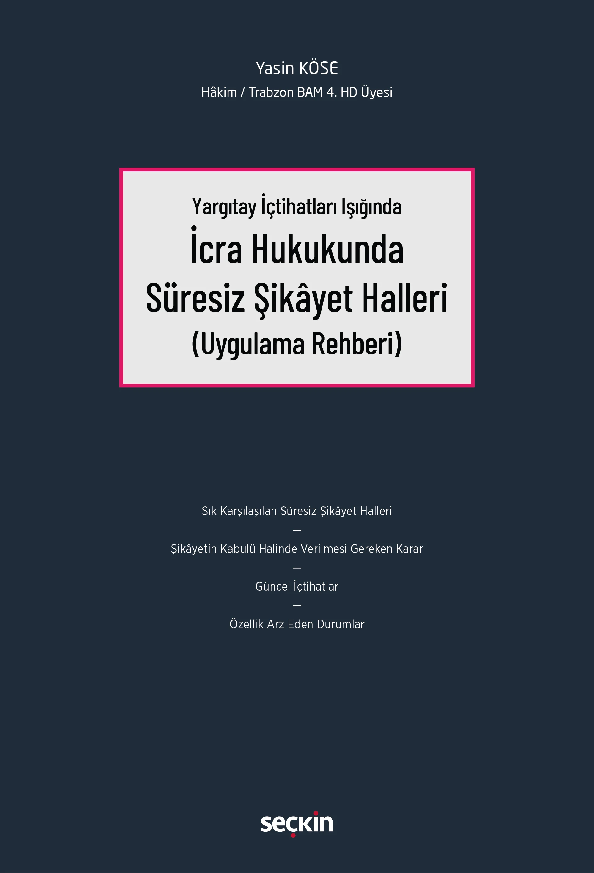 Seçkin Yayıncılık İcra Hukukunda Süresiz Şikâyet Halleri (Yasin Köse)