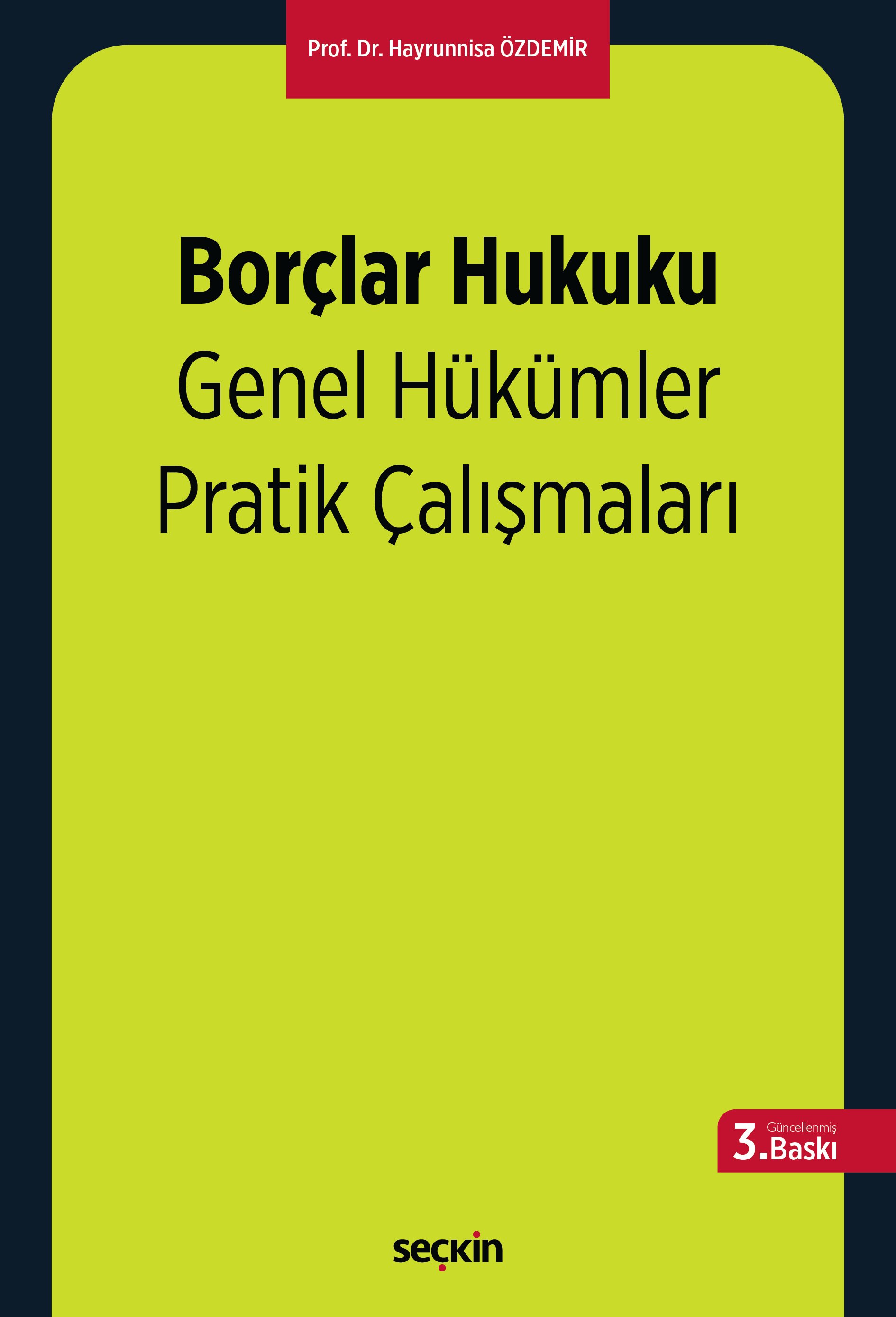 Seçkin Yayınları Borçlar Hukuku Genel Hükümler Pratik Çalışmaları (Hayrunnisa Özdemir)
