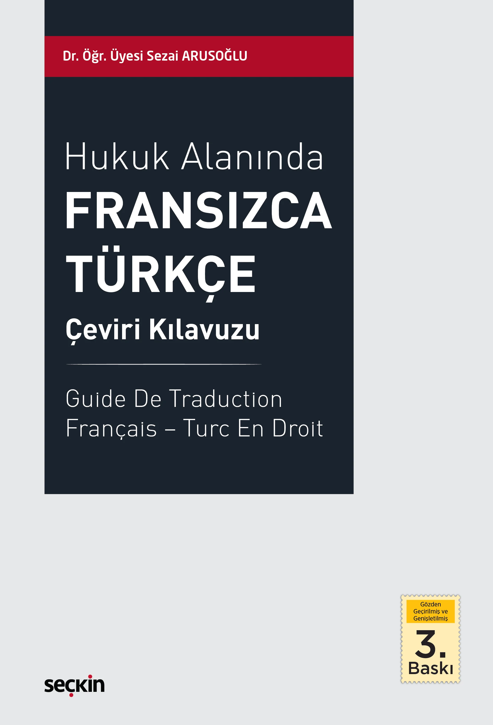 Seçkin Yayınevi Hukuk Alanında Fransızca  Türkçe Çeviri Kılavuzu (Sezai Arusoğlu)
