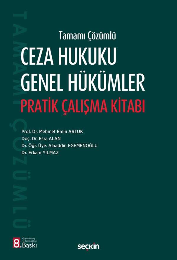 Seçkin Ceza Hukuku Genel Hükümler Pratik Çalışma Kitabı (Mehmet Emin Artuk)