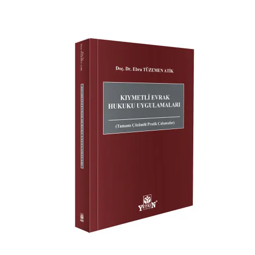 Yetkin Yayınevi Kıymetli Evrak Hukuku Uygulamaları Tamamı Çözümlü Pratik Çalışmaları (Ebru Tüzemen Atik)