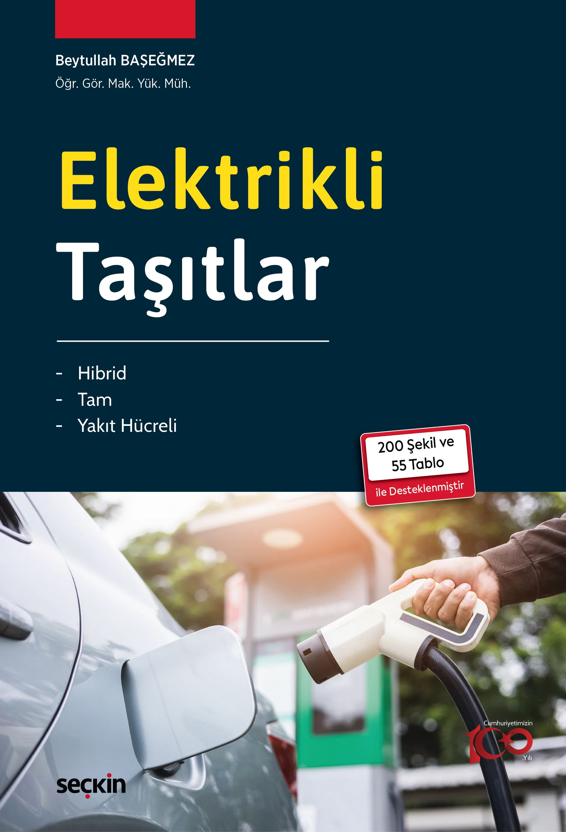 Seçkin Yayıncılık Elektrikli Taşıtlar Hibrid  Tam  Yakıt Hücreli (Beytullah Başeğmez)