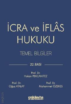 OnikiLevha Yayınevi İcra ve İflas Hukuku Temel Bilgiler (Hakan Pekcanıtez-Oğuz Atalay-Muhammet Özekes)