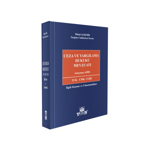 Yetkin Yayınevi Ceza ve Yargılama Hukuku Mevzuatı Anayasa  AİHS  TCK  CMK  CGİK İlgili Kanun ve Yönetmelikler/Hüsnü Aldemir