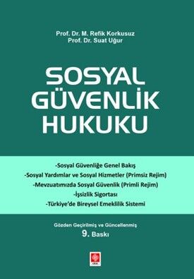 Ekin Yayınevi Sosyal Güvenlik Hukuku (Refik Korkusuz, Suat Uğur)