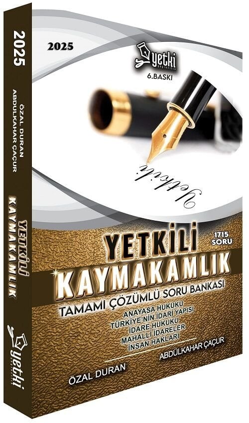 Yetki 2025 Kaymakamlık Yetkili Soru Bankası Çözümlü 6. Baskı - Özal Duran, Abdulkahar Çaçur Yetki Yayıncılık