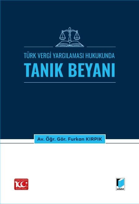 Adalet Yayınevi Türk Vergi Yargılaması Hukukunda Tanık Beyanı (Furkan Kırpık)
