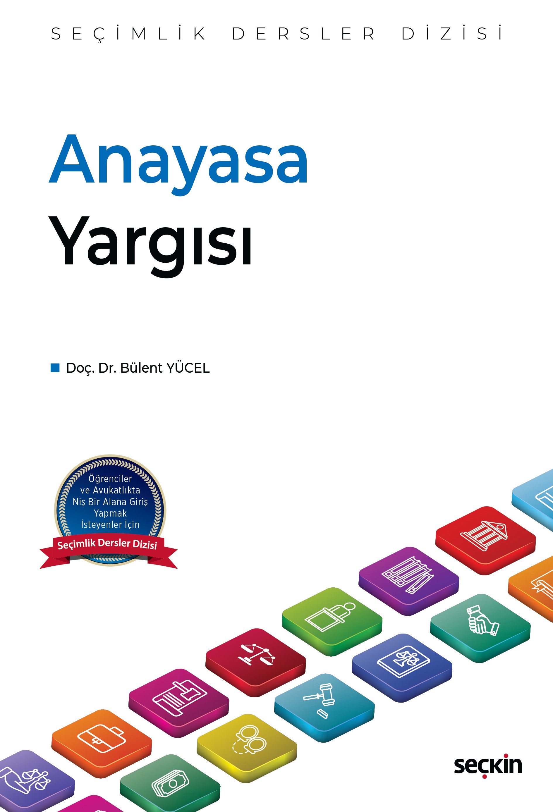 Seçkin Yayıncılık Anayasa Yargısı  Seçimlik Dersler Dizisi Bülent Yücel