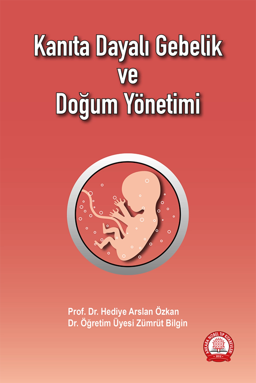 Kanıta Dayalı Gebelik ve Doğum Yönetimi/Ankara Nobel Tıp Kitabevleri