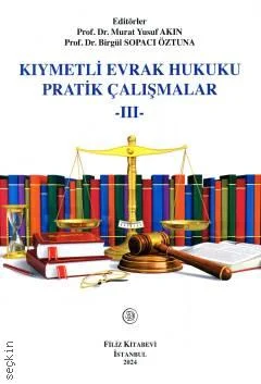 Filiz Kitabevi Kıymetli Evrak Hukuku Pratik Çalışmalar  III  (Murat Yusuf Akın)