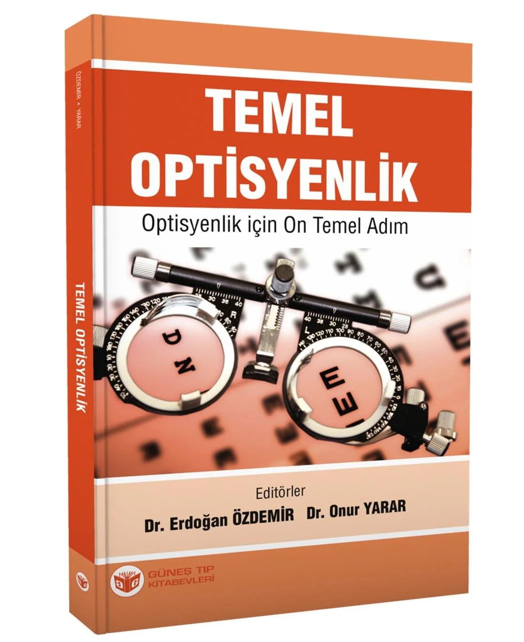 Temel Optisyenlik - Optisyenlik için On Temel Adım/Erdoğan ÖZDEMİR, Onur YARAR