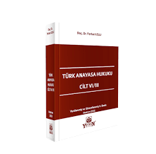 Yetkin Yayınları Türk Anayasa Hukuku Cilt VI/III Yenilenmiş ve Güncellenmiş 6. Baskı (Ferhat Uslu)