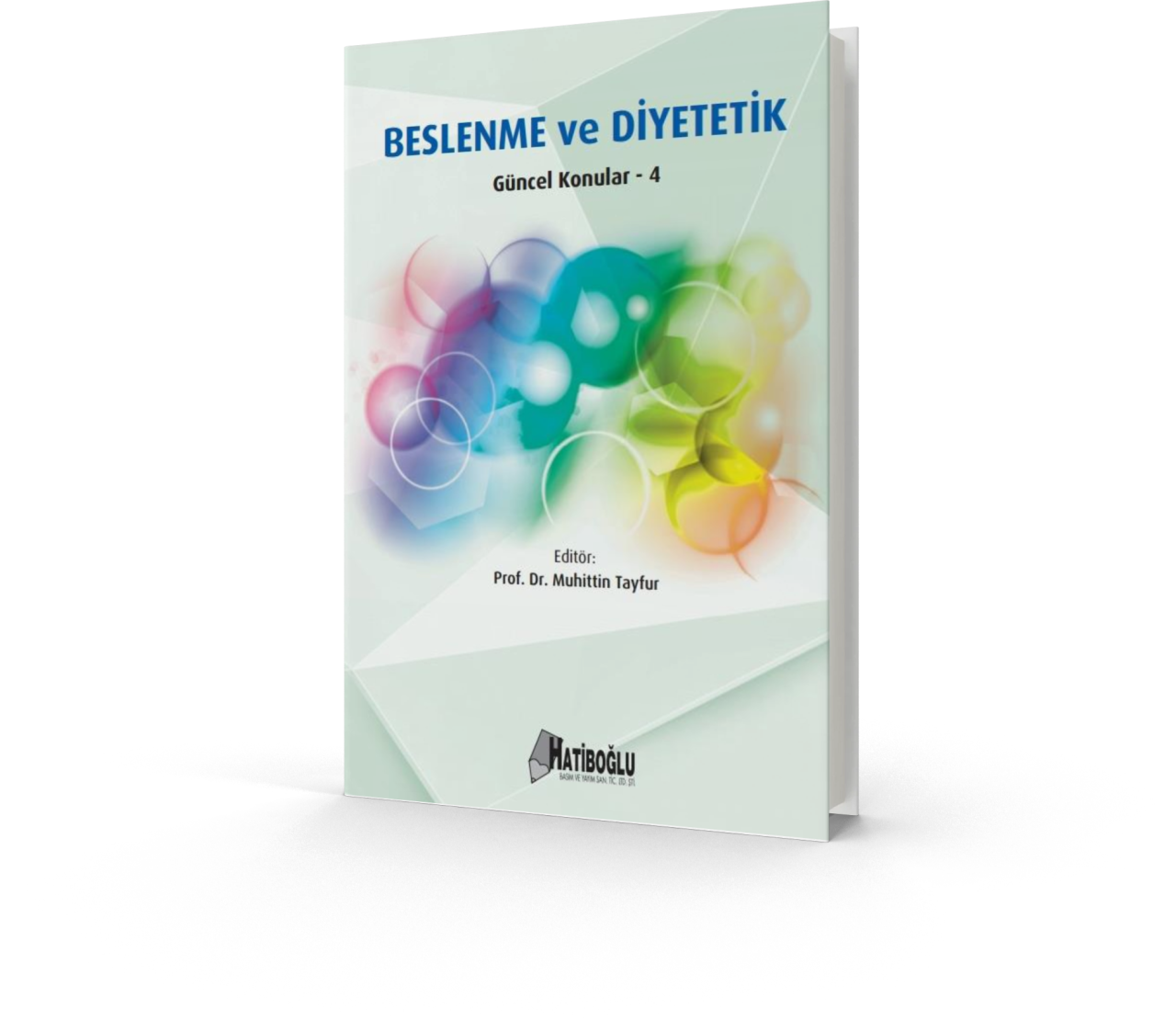 Beslenme ve Diyetetik - Güncel Konular 4 - (Muhittin Tayfur) Hatiboğlu Yayınevi