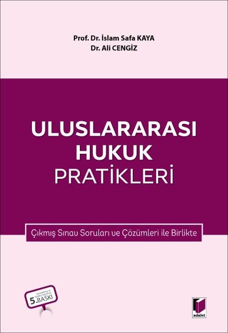 Adalet Yayınevi Uluslararası Hukuk Pratikleri (İslam Safa Kaya, Ali Cengiz)