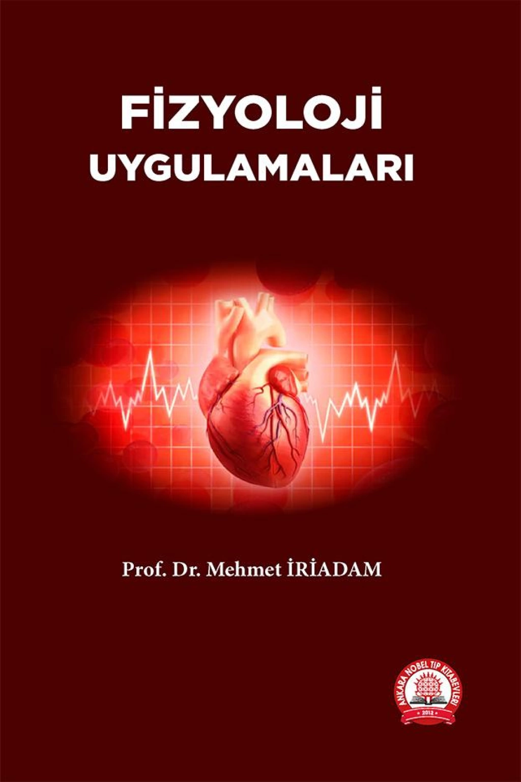 Fizyoloji Uygulamaları/Ankara Nobel Tıp Kitabevleri