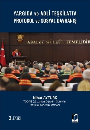Adalet Yayınevi Yargıda ve Adli Teşkilatta Protokol ve Sosyal Davranış Nihat Aytürk Adalet Yayınevi Nisan 2026