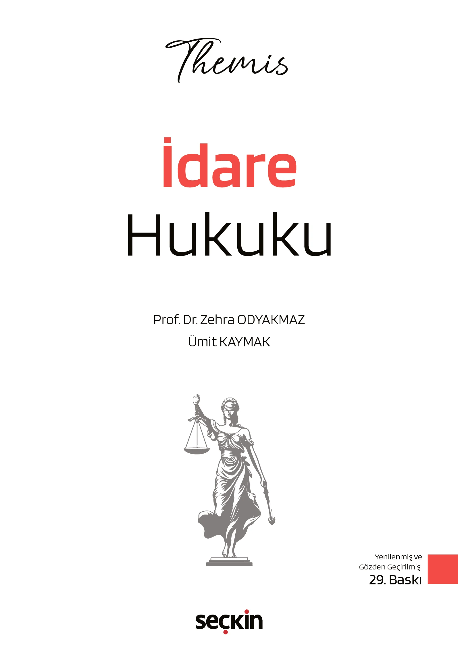 THEMIS  İdare Hukuku Konu Kitabı Zehra Odyakmaz,Ümit Kaymak 29. Baskı,  Şubat 2026