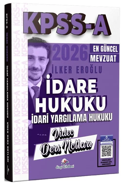Dizgi Kitap 2026 KPSS A Grubu İdare Hukuku, İdari Yargılama Hukuku Video Ders Notları - İlker Eroğlu Dizgi Kitap