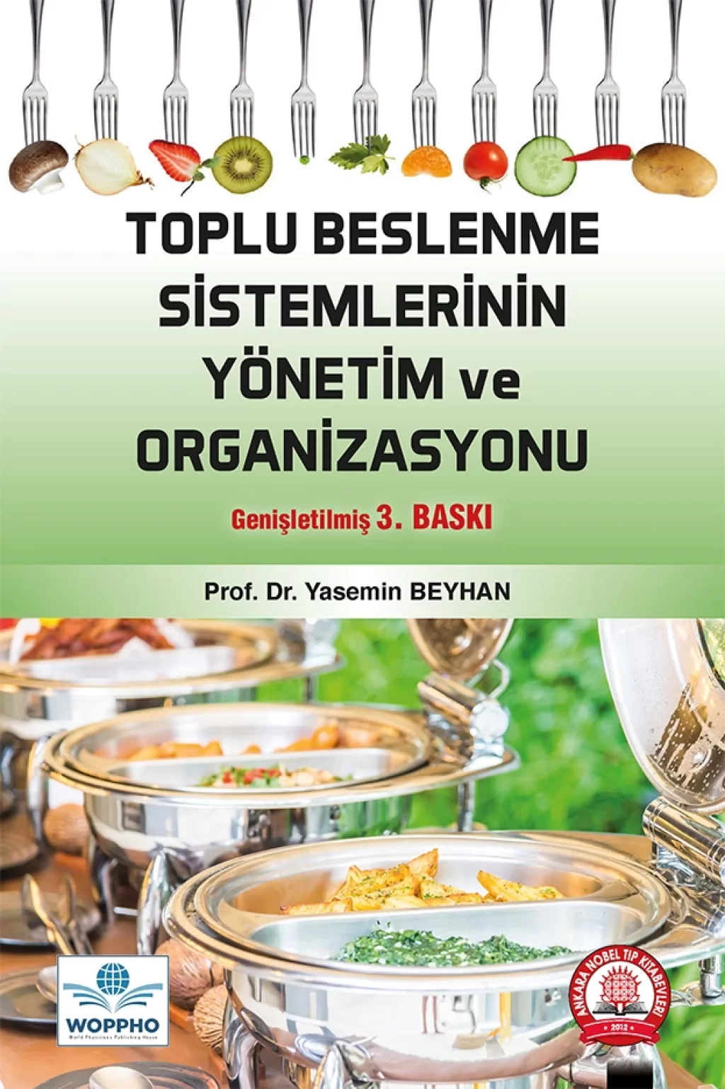 Toplu Beslenme Sistemlerinin Yönetim ve Organizasyonu 3. Baskı (Yasemin Beyhan) Ankara Nobel Tıp Kitabevleri