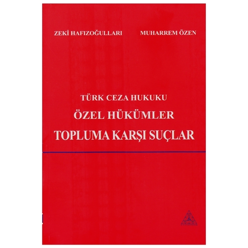 USA Yayıncılık Türk Ceza Hukuku Özel Hükümler-Topluma Karşı Suçlar (Muharrem Özen,Zeki Hafızoğulları)