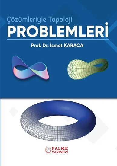 Palme Yayınevi Çözümleriyle Topoloji Problemleri İsmet Karaca