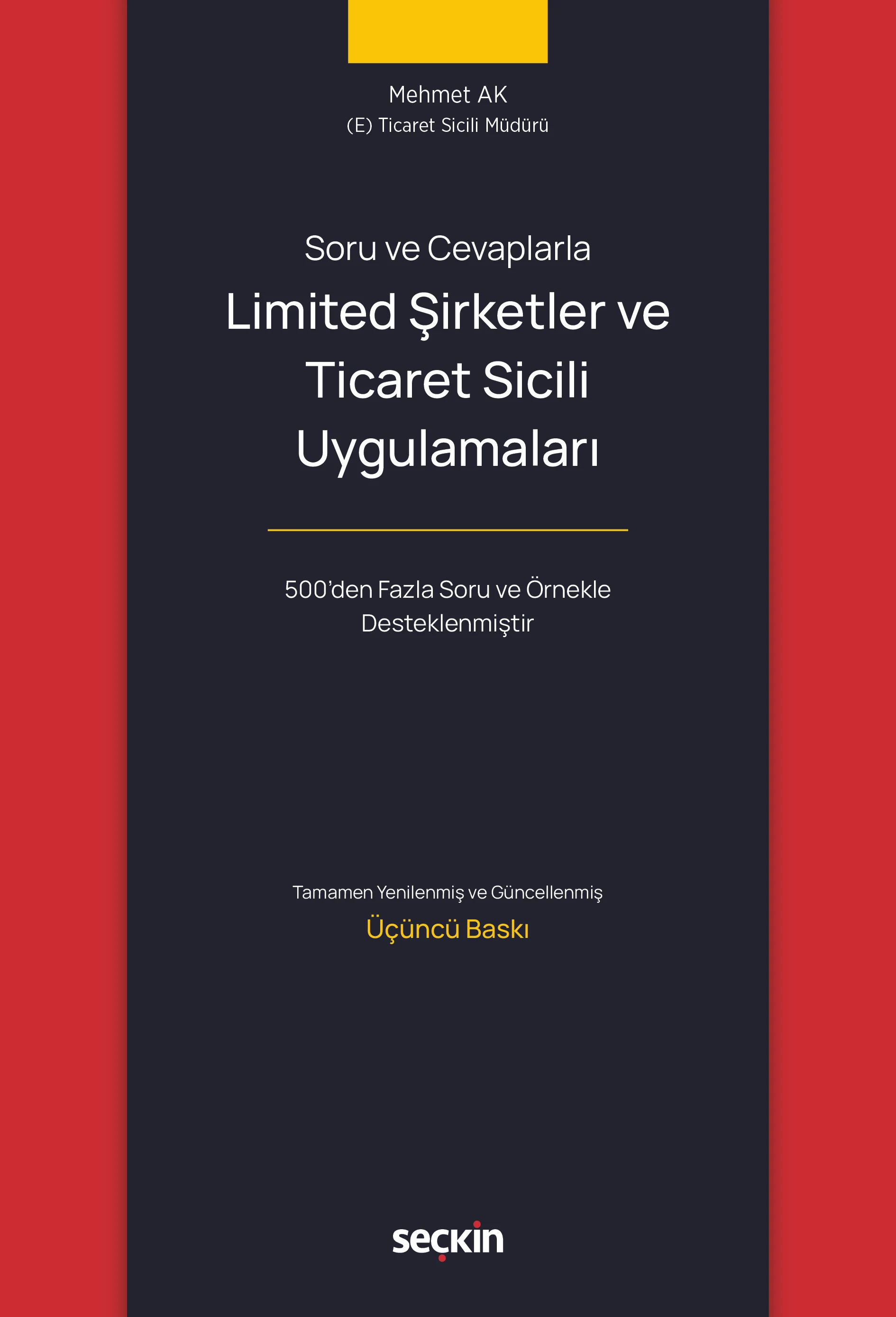 Seçkin Limited Şirketler ve Ticaret Sicili Uygulamaları 3. Baskı - Mehmet Ak Seçkin Yayınları