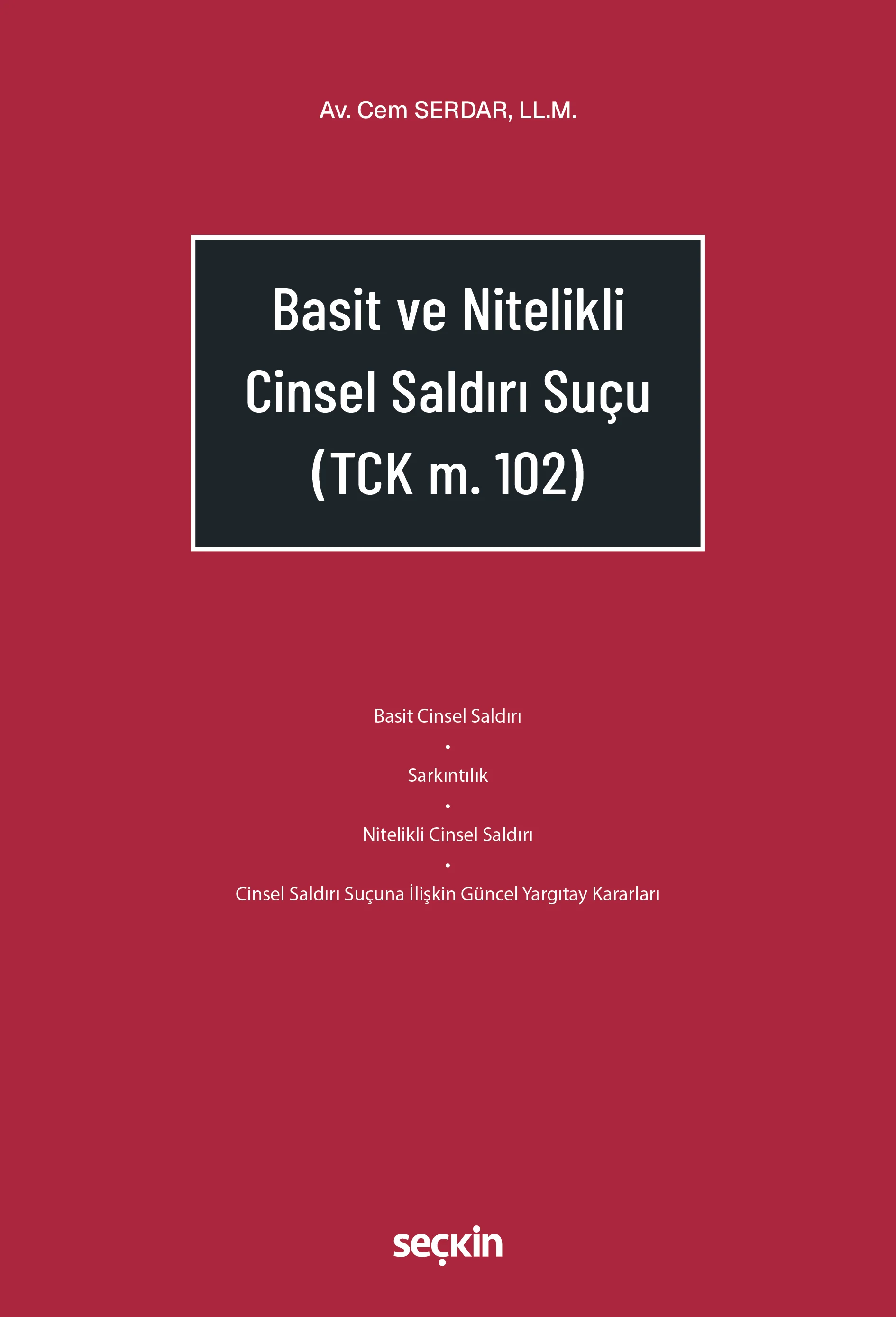 Seçkin Yayınevi Basit ve Nitelikli Cinsel Saldırı Suçu (TCK. m.102) (Cem Serdar)