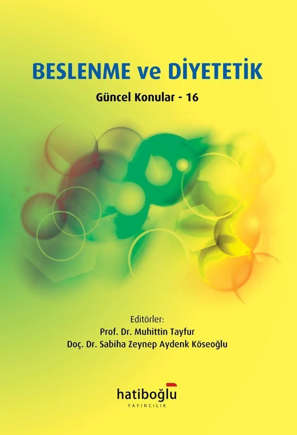 Beslenme ve Diyetetik - Güncel Konular 16 - (Muhittin Tayfur) Hatiboğlu Yayınevi