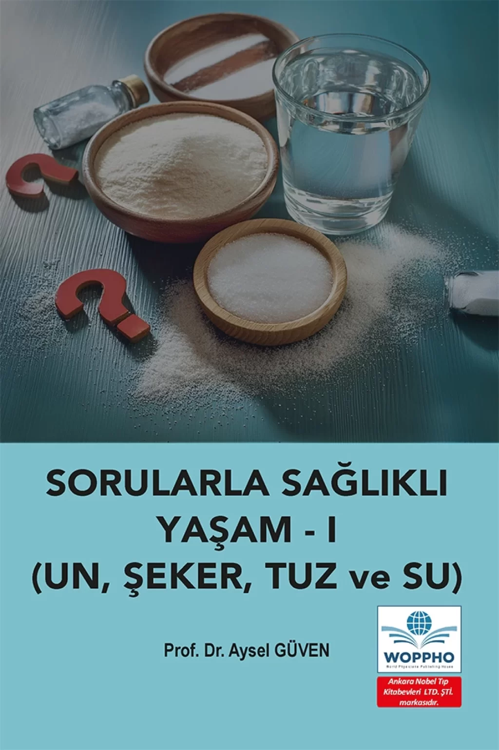 Sorularla Sağlıklı Yaşam - 1/Ankara Nobel Tıp Kitabevleri