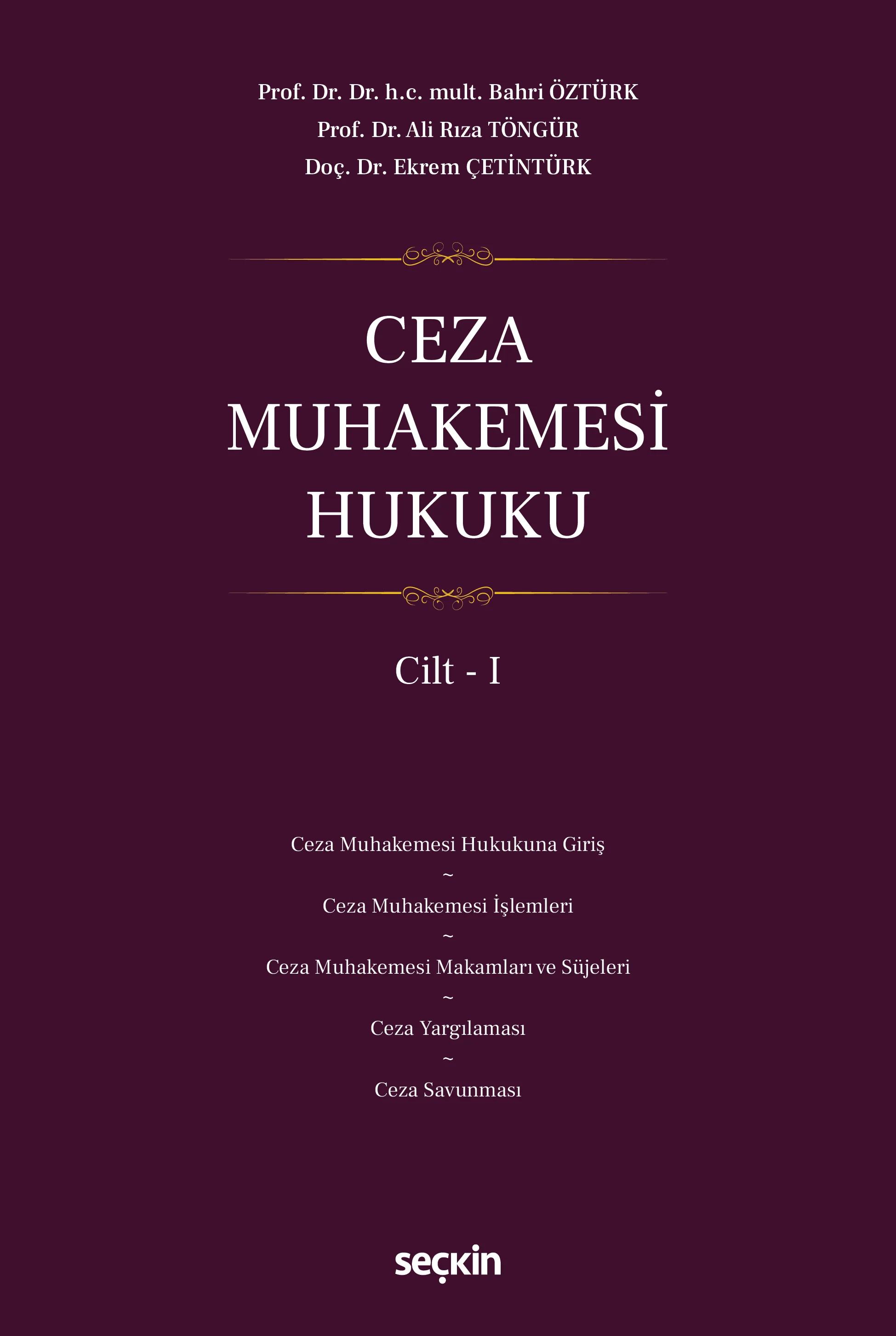 Seçkin Yayıncılık Ceza Muhakemesi Hukuku Cilt  I Bahri Öztürk, Ali Rıza Töngür, Ekrem Çetintürk 1. Baskı,  Mart 2026