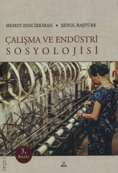 Dora Yayıncılık Çalışma ve Endüstri Sosyolojisi (Memet Zencirkıran,Şenol Baştürk)