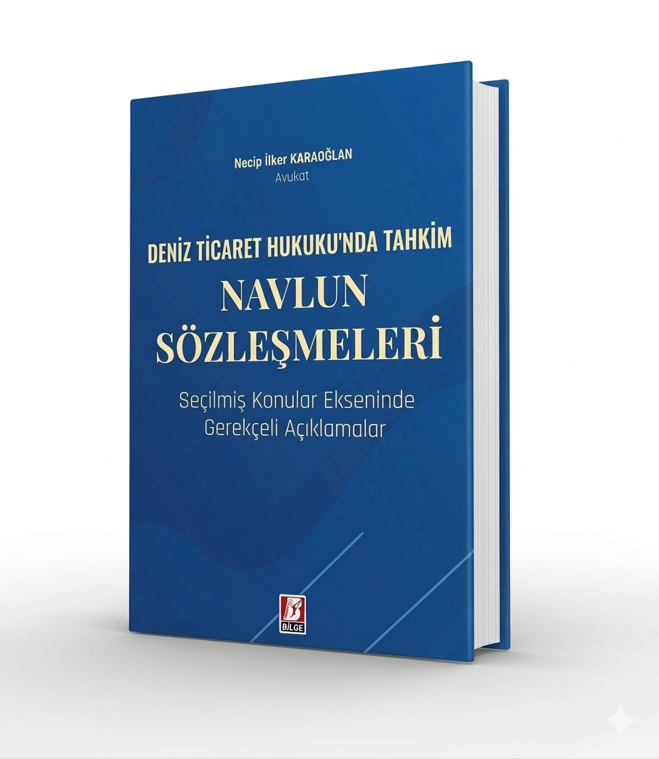 Bilge Yayınevi Deniz Ticaret Hukuku'nda Tahkim Navlun Sözleşmeleri Necip İlker Karaoğlan 1. Baskı,  Nisan 2026
