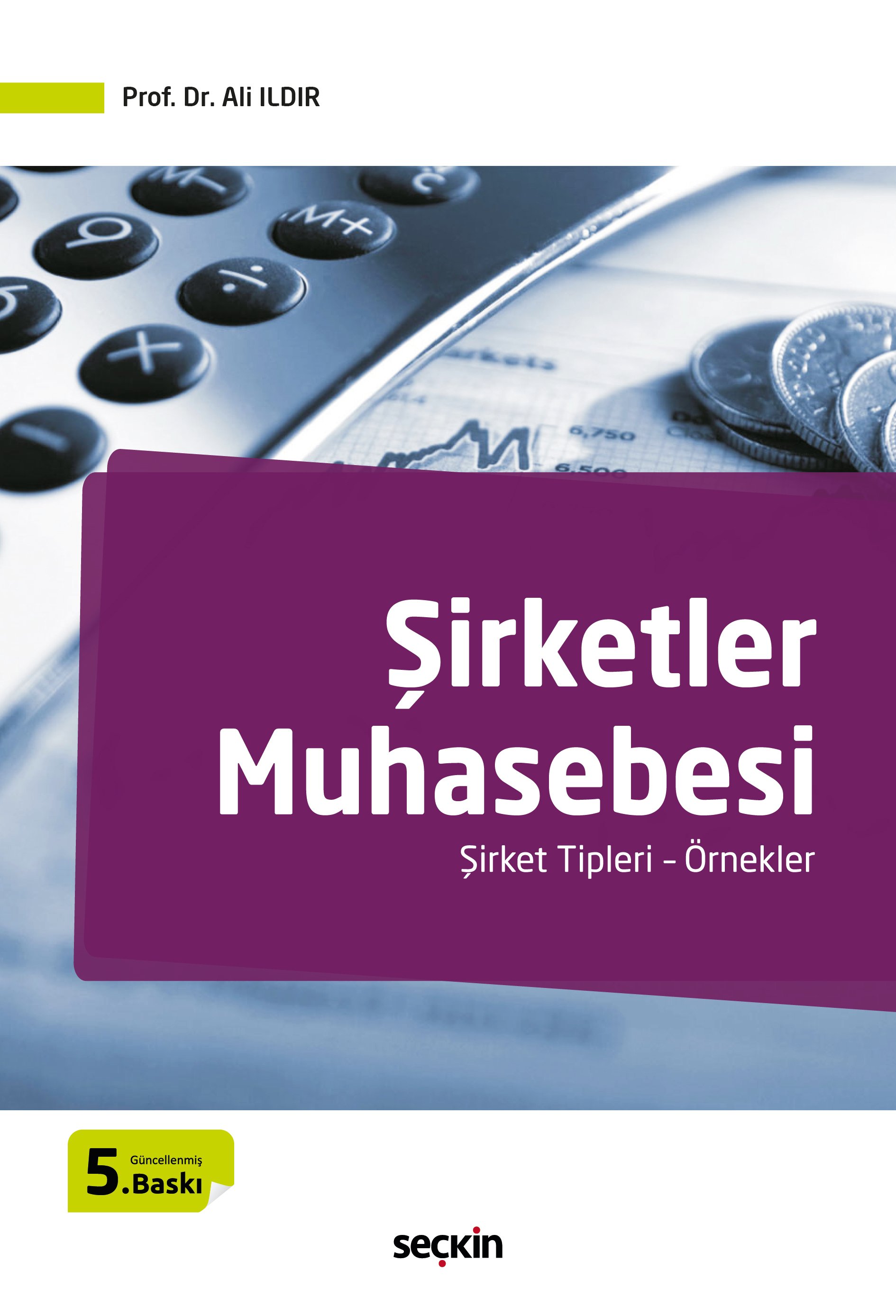 Seçkin Yayıncılık Şirketler Muhasebesi Şirket Tipleri  Örnekler (Ali Ildır)