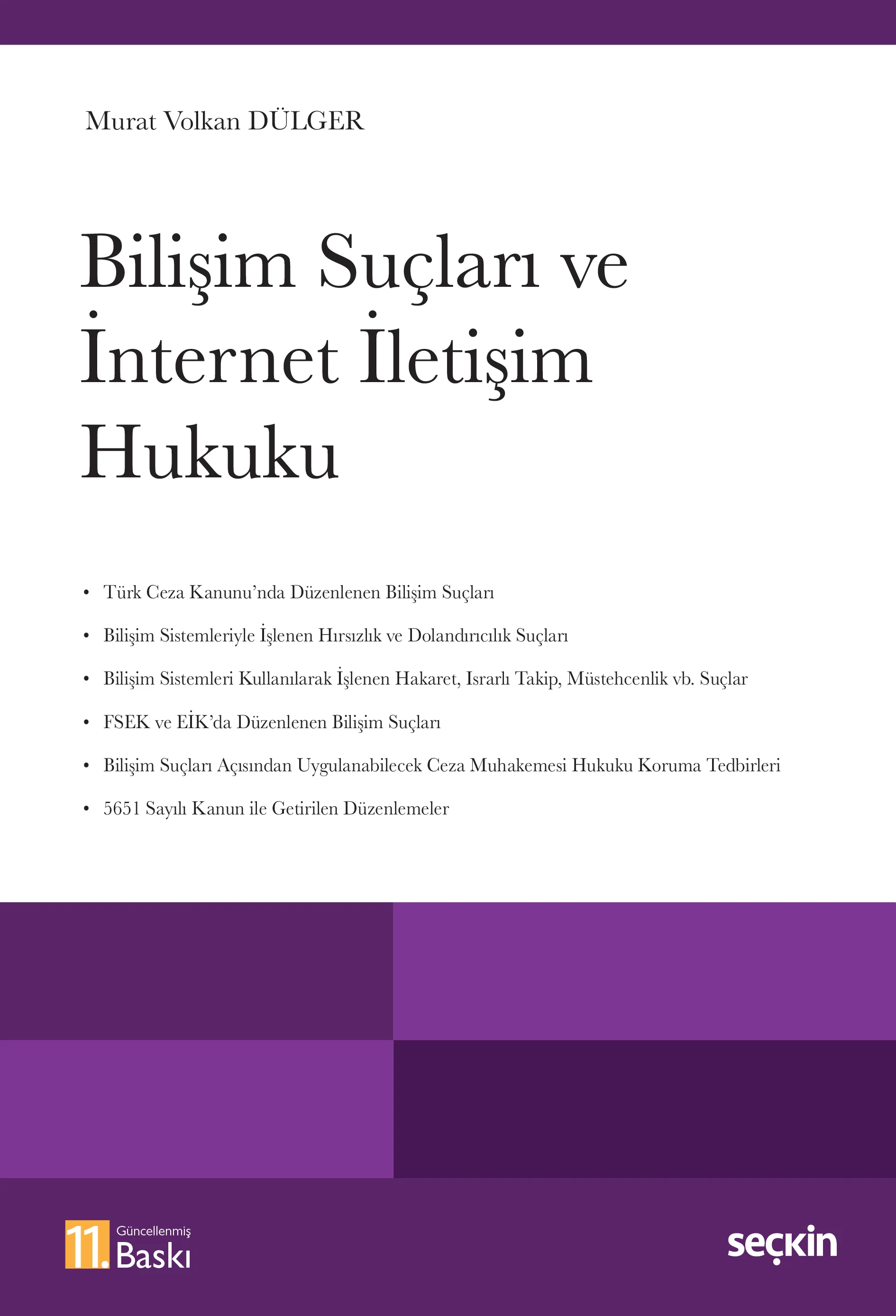 Seçkin Bilişim Suçları ve İnternet İletişim Hukuku (Murat Volkan Dülger)