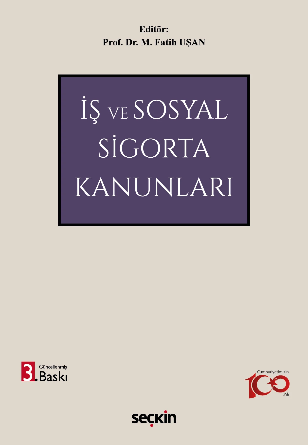 Seçkin Yayınevi İş ve Sosyal Sigorta Kanunları (Fatih M. Uşan) Fatih Uşan