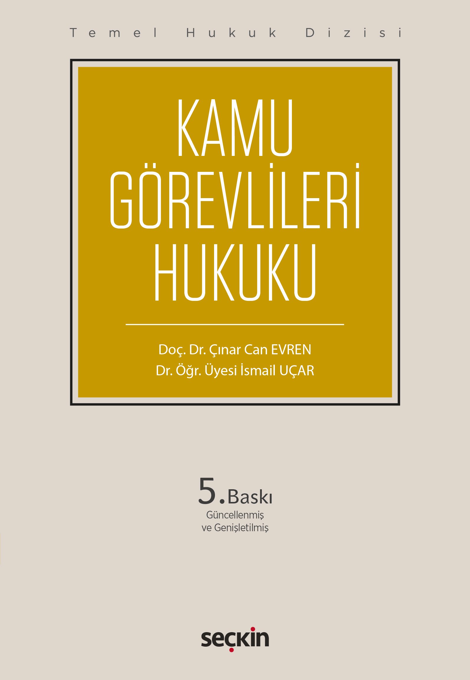 Seçkin Yayınevi Kamu Görevlileri Hukuku (Çınar Can Evren, İsmail Uçar)