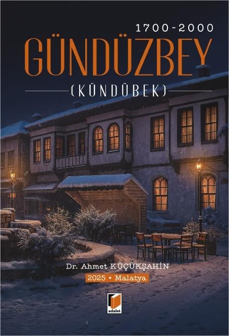 Adalet Yayınevi Gündüzbey (Kündübek) Ahmet Küçükşahin Aralık 2025